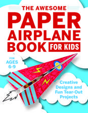 The Awesome Paper Airplane Book for Kids