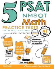 5 PSAT / NMSQT Math Practice Tests: Extra Practice to Help Achieve an Excellent Score