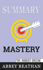 Summary of Mastery by Robert Greene