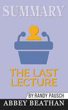 Summary of The Last Lecture by Randy Pausch & Jeffrey Zaslow