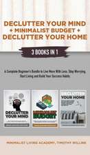 Declutter Your Mind + Minimalist Budget + Declutter Your Home