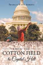 From the Cotton Field to Capitol Hill