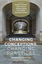 Changing Conceptions, Changing Practices: Innovating Teaching across Disciplines