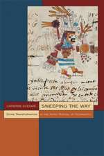 Sweeping the Way: Divine Transformation in the Aztec Festival of Ochpaniztli