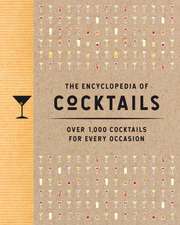 The Encyclopedia of Cocktails