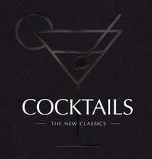 COCKTAILS: The New Classics