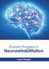 Current Progress in Neurorehabilitation