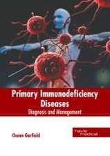 Primary Immunodeficiency Diseases: Diagnosis and Management