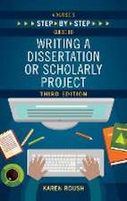 A Nurse's Step-By-Step Guide to Writing A Dissertation or Scholarly Project, Third Edition