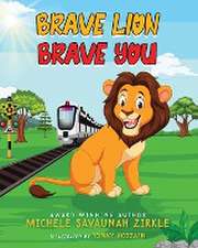 Brave Lion. Brave You.