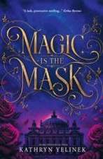 Magic is the Mask