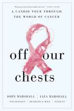 Off Our Chests - A Candid Tour Through the World of Cancer