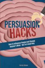 Persuasion Hacks