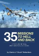 35 Missions to Hell and Back: A Mighty 8th Air Force, 390th Bomb Group (H) History