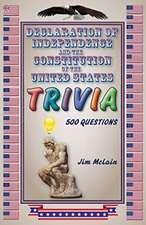 Declaration of Independence and the Constitution of the United States Trivia