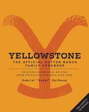 Yellowstone: The Official Dutton Ranch Family Cookbook