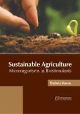 Sustainable Agriculture: Microorganisms as Biostimulants