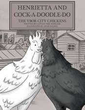 Henrietta and Cock-a-doodle-do