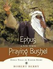 Ephus and the Praying Bushel