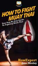 How to Fight Muay Thai