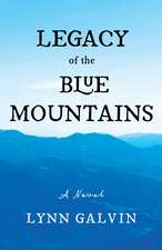 Legacy of the Blue Mountains: A Novel