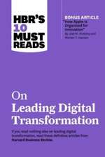 HBR's 10 Must Reads on Leading Digital Transformation (with bonus article 