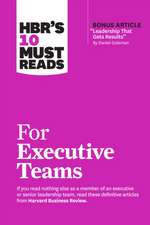 Hbr's 10 Must Reads for Executive Teams