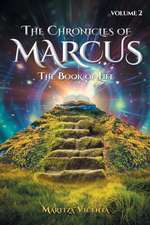 The Chronicles Of Marcus- Volume 2