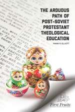 The Arduous Path of Post-Soviet Protestant Theological Education