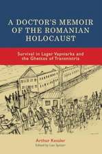 A Doctor's Memoir of the Romanian Holocaust