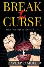 Break the Curse: Find Your Path to a Blessed Life