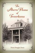 The Ahern Home of Texarkana