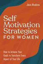 Self Motivation Strategies for Women