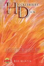 Huckleberry Dick: A Love Story Detective Tale