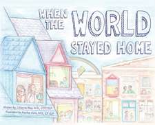 When the World Stayed Home