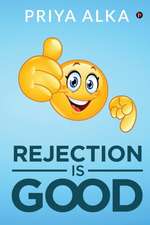 Rejection is Good