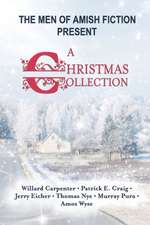 The Men of Amish Fiction Present A Christmas Collection