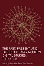 The Past, Present, and Future of Early Modern Digital Studies: Iter at 25