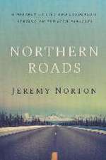 Northern Roads: A Journey of Life and Leadership Serving on the 60th Parallel