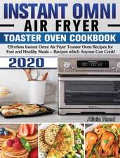 Instant Omni Air Fryer Toaster Oven Cookbook 2020