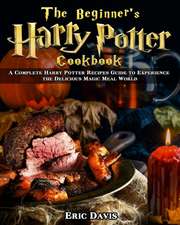 The Beginner's Harry Potter Cookbook