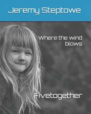 Where the wind blows: five together