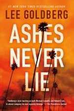 Goldberg, L: ASHES NEVER LIE