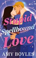 Stupid Spellbound Love