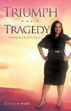 Triumph over Tragedy