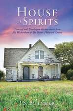 House of Spirits: A story of souls Based upon the true stories from 301 Wickersham & The Pastor of Howard County