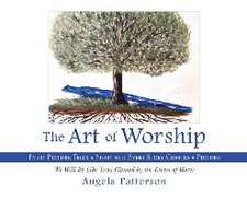 The Art of Worship: Every Picture Tells a Story and Every Story Creates a Picture