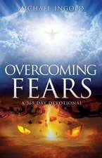 Overcoming Fears: A 365 Day Devotional