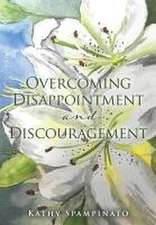 Overcoming Disappointment and Discouragement