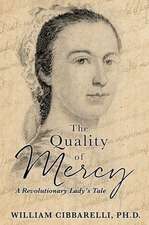 The Quality of Mercy: A Revolutionary Lady's Tale